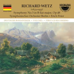 Wetz: Symphony No. 3 in B-Flat Major, Op.48 - Richard Wetz