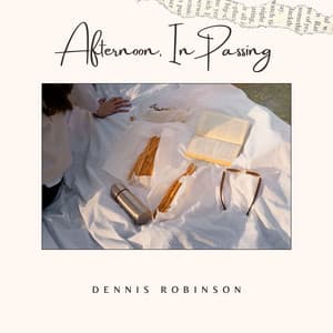 Afternoon, In Passing: The Quietest Picnic - Dennis Robinson