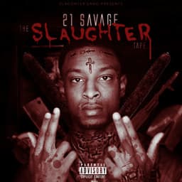 The Slaughter Tape - 21 Savage