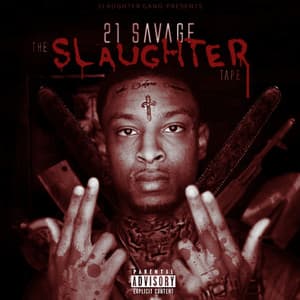 The Slaughter Tape - 21 Savage