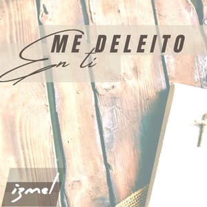 Me deleito en ti - izmel