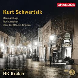 Schwertsik: Baumgesänge, Nachtmusiken & Herr K entdeckt Amerika - Kurt Schwertsik