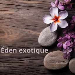 Éden exotique: Musique spa polynésienne pour la relaxation et la méditation - Oasis de Musique Zen Spa
