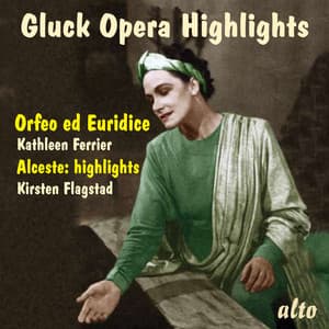 Gluck Opera Highlights - Orfeo Ed Euridice  & Alceste - Kathleen Ferrier