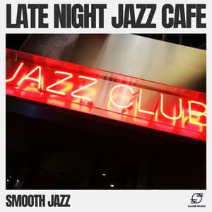 Late Night Jazz Café - Smooth Jazz