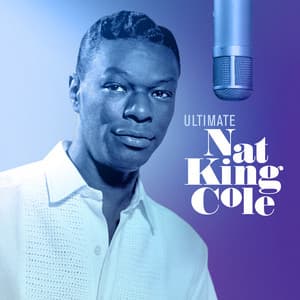 Ultimate Nat King Cole - Nat King Cole