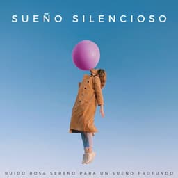 Sueño Silencioso: Ruido Rosa Sereno Para Un Sueño Profundo - Sonido Blanco