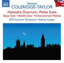 Coleridge-Taylor: Hiawatha Overture, Petite Suite, & Other Works - Samuel Coleridge-Taylor