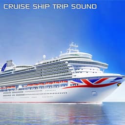 Cruise Ship Trip Sound - Discovery Soundscapes