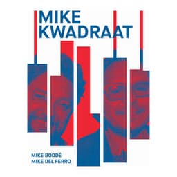 Mike Kwadraat - Mike Boddé