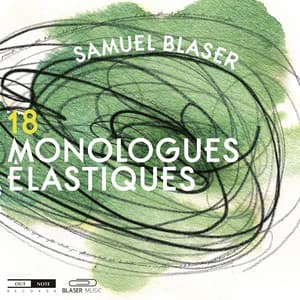 18 monologues élastiques - Samuel Blaser