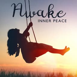 Awake Inner Peace: A Gentle Surge of Energy with New Age Music and Morning Birds in the Forest - Calm Singing Birds Zone