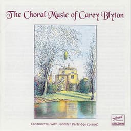 The Choral Music Of Carey Blyton - Carey Blyton