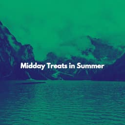 Midday Treats in Summer - Quiet Sleep & Jazz