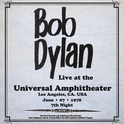 Universal Amphitheatre, Los Angeles – 7th June 1978 - Bob Dylan