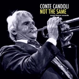 Not the Same - Conte Candoli
