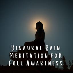 Binaural Rain Meditation for Full Awareness - Sex & Intimacy Increase - Binaural Beat Meditation