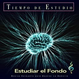 Tiempo de Estudio: Música Relajante para Mejorar La Memoria - Música Inteligente
