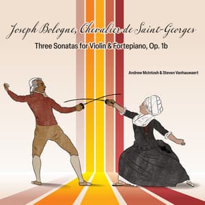 Joseph Bologne, Chevalier de Saint-Georges: Three Sonatas for Violin & Fortepiano, Op. 1b, G.076-078 - Joseph Boulogne Chevalier de Saint-Georges