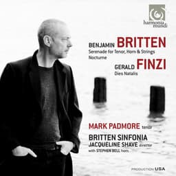 Britten: Serenade for tenor, horn & strings - Nocturne. Finzi: Dies Natalis - Mark Padmore