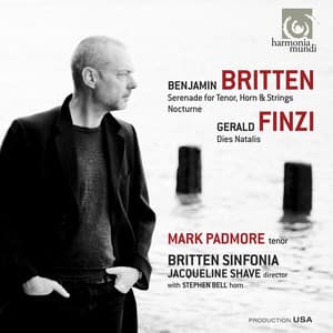 Britten: Serenade for tenor, horn & strings - Nocturne. Finzi: Dies Natalis - Mark Padmore