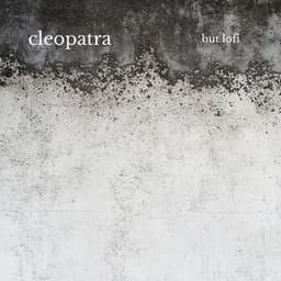 cleopatra, but lofi - cyprien