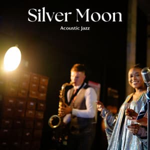 Silver Moon: Jazz Background Music - Acoustic Jazz