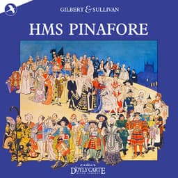 HMS Pinafore - New D'Oyly Carte Opera