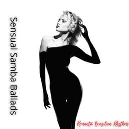 Sensual Samba Ballads: Romantic Brazilian Rhythms - Explosion of Jazz Ensemble
