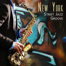 New York Street Jazz Groove - Music for Quiet Moments