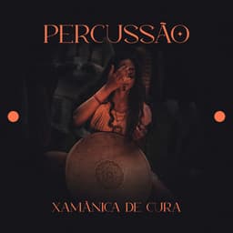 Percussão Xamânica de Cura: Sons Étnicos Tradicionais Antigos - Relaxar Bem Estar Clube