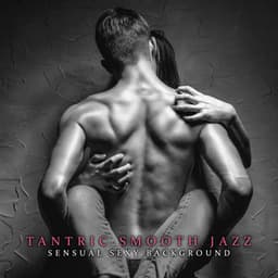 Tantric Smooth Jazz - Tantra Chill Out Collection