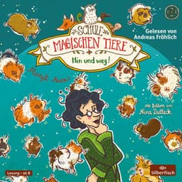 Die Schule der magischen Tiere 10: Hin und weg! - Die Schule der magischen Tiere