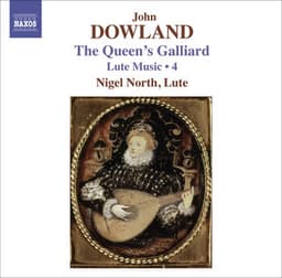 Dowland, J.: Lute Music, Vol. 4 - The Queen's Galliard - John Dowland