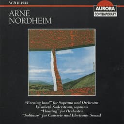 Nordheim: Evening Land for Soprano & Orchestra - Arne Nordheim