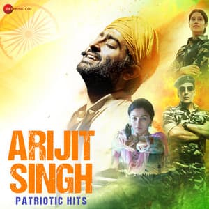 Arijit Singh Patriotic Hits - Arijit Singh