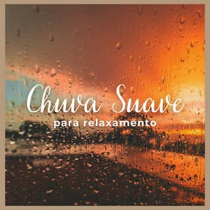 Chuva Suave para Relaxamento - Chuva Para Dormir