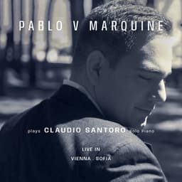 Pablo V Marquine plays Claudio Santoro: Solo Piano Live in Vienna and Sofia - Claudio Santoro