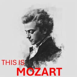 This is Mozart - Wolfgang Amadeus Mozart