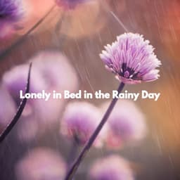 Lonely in Bed in the Rainy Day - Chill Playlist