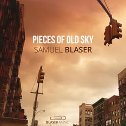 Pieces of Old Sky - Samuel Blaser