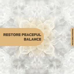 Restore Peaceful Balance - Trauma Free Flow