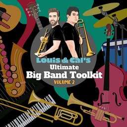 Louis & Cal’s Ultimate Big Band Toolkit, Vol. 2 - Callum Au