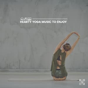Hearty Yoga Music to Enjoy - Yoga Music Yoga