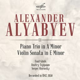 Alyabyev: Piano Trio in A Minor & Violin Sonata in E Minor - Alexander Alyabyev