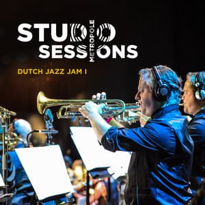 Metropole Studio Sessions: Dutch Jazz Jam I - Metropole Orkest