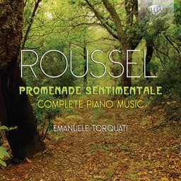 Roussel: Promenade Sentimentale, Complete Piano Music - Albert Roussel