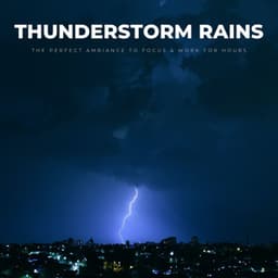 Thunderstorm Rains: The Perfect Ambiance To Focus & Work For Hours - Non-stop Noise Channel
