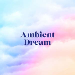 Ambient Dream - Peaceful Ambient