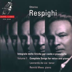Respighi: Complete Songs For Voice and Piano - Ottorino Respighi